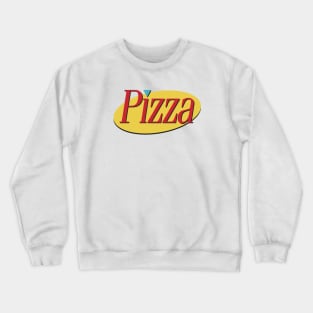 Hey, Wanna Get Some Pizza Crewneck Sweatshirt